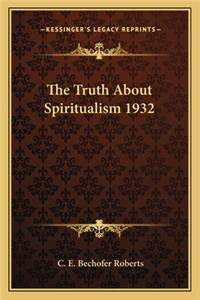 Truth about Spiritualism 1932