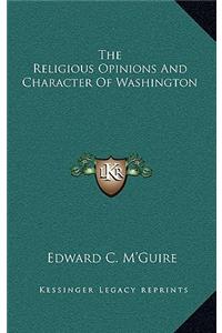 The Religious Opinions and Character of Washington