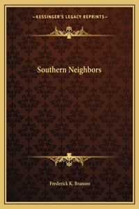 Southern Neighbors