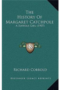 The History Of Margaret Catchpole: A Suffolk Girl (1907)