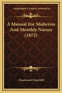 A Manual for Midwives and Monthly Nurses (1872)