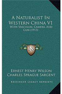A Naturalist In Western China V1