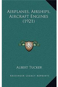 Airplanes, Airships, Aircraft Engines (1921)