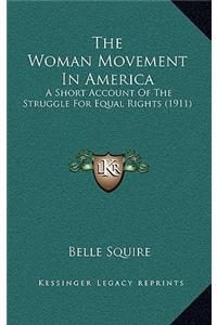 The Woman Movement in America