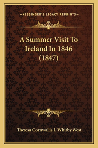 A Summer Visit To Ireland In 1846 (1847)