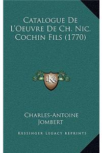 Catalogue De L'Oeuvre De Ch. Nic. Cochin Fils (1770)