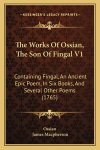 Works Of Ossian, The Son Of Fingal V1