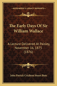Early Days Of Sir William Wallace