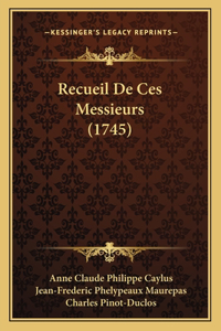 Recueil De Ces Messieurs (1745)