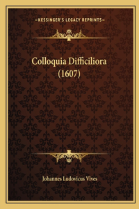 Colloquia Difficiliora (1607)