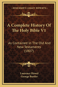 A Complete History Of The Holy Bible V1