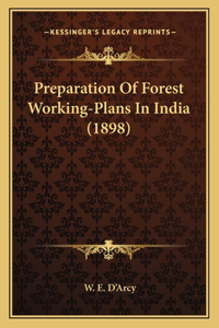 Preparation Of Forest Working-Plans In India (1898)
