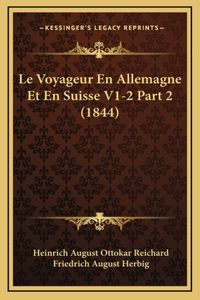 Le Voyageur En Allemagne Et En Suisse V1-2 Part 2 (1844)