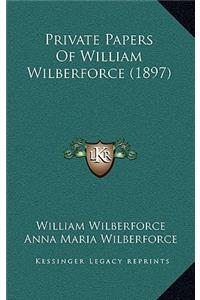 Private Papers Of William Wilberforce (1897)