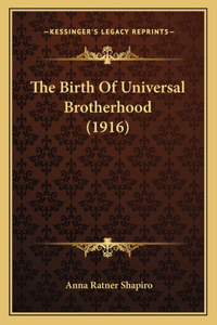 Birth Of Universal Brotherhood (1916)