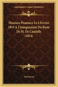 Discours Prononce Le 4 Fevrier 1854 A L'Inauguration Du Buste De M. De Candolle (1854)