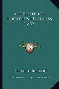 Aus Friedrich Ruckert's Nachlass (1867)