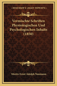 Vermischte Schriften Physiologischen Und Psychologischen Inhalts (1850)