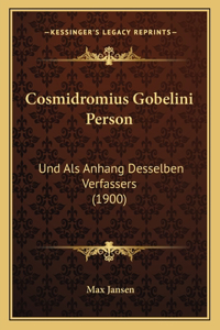 Cosmidromius Gobelini Person