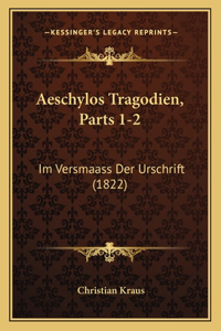 Aeschylos Tragodien, Parts 1-2