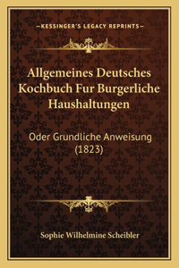 Allgemeines Deutsches Kochbuch Fur Burgerliche Haushaltungen