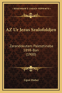 AZ Ur Jezus Szulofoldjen