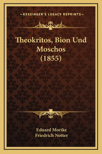 Theokritos, Bion Und Moschos (1855)