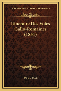 Itineraire Des Voies Gallo-Romaines (1851)