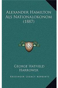 Alexander Hamilton Als Nationalokonom (1887)