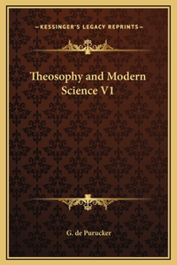 Theosophy and Modern Science V1