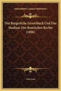 Das Burgerliche Gesetzbuch Und Das Studium Des Romischen Rechts (1896)