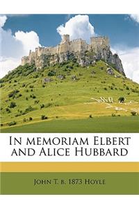In Memoriam Elbert and Alice Hubbard