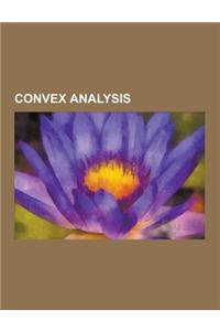 Convex Analysis: Bipolar Theorem, Characteristic Function (Convex Analysis), Closed Convex Function, Complex Convexity, Concave Functio