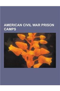 American Civil War Prison Camps