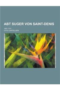 Abt Suger Von Saint-Denis; 1081-1151