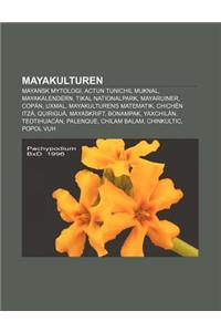 Mayakulturen: Mayansk Mytologi, Actun Tunichil Muknal, Mayakalendern, Tikal Nationalpark, Mayaruiner, Copan, Uxmal, Mayakulturens Ma