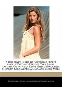 A Reference Guide to Victoria's Secret Angels Past and Present