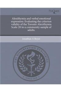 Alexithymia and Verbal Emotional Expression: Evaluating the Criterion Validity of the Toronto Alexithymia Scale-20 in a Community Sample of Adults.