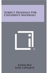 Subject Headings for Children's Materials