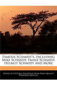 Famous Schmidt's, Including Mike Schmidt, Franz Schmidt, Helmut Schmidt and More