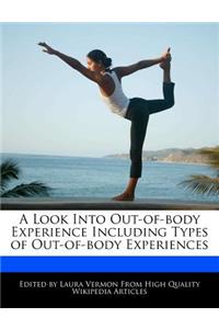 A Look Into Out-Of-Body Experience Including Types of Out-Of-Body Experiences