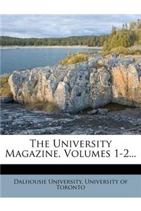 The University Magazine, Volumes 1-2...