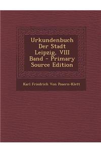 Urkundenbuch Der Stadt Leipzig, VIII Band