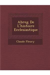 Abreg? De L'histoire Ecclesiastique