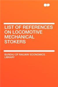 List of References on Locomotive Mechanical Stokers