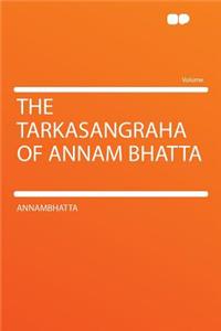 The Tarkasangraha of Annam Bhatta