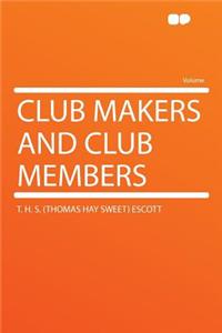 Club Makers and Club Members