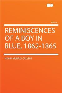 Reminiscences of a Boy in Blue, 1862-1865