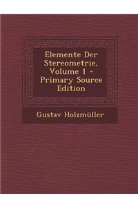 Elemente Der Stereometrie, Volume 1 - Primary Source Edition