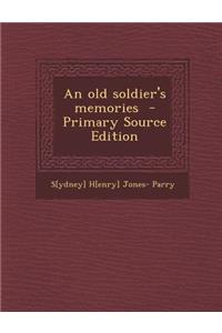 An Old Soldier's Memories
